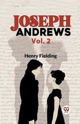 Joseph Andrews Vol. 2 by Fielding, Henry