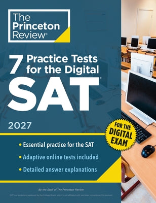 7 Practice Tests for the Sat, 2027: In-Book + Online Practice Tests for Your Top Score by The Princeton Review