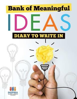 Bank of Meaningful Ideas Diary to Write In by Inspira Journals, Planners &. Notebooks