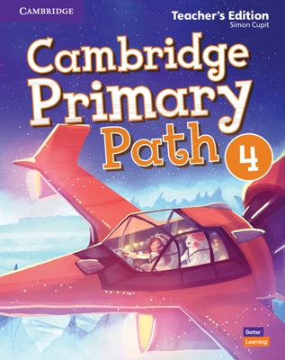 Cambridge Primary Path Level 4 Teacher's Edition by Cupit, Simon