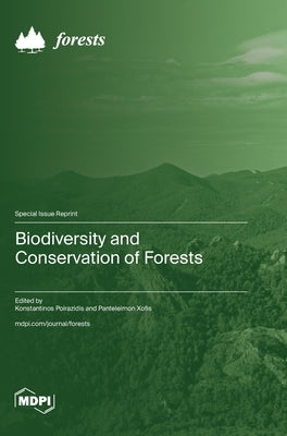 Biodiversity and Conservation of Forests by Poirazidis, Konstantinos