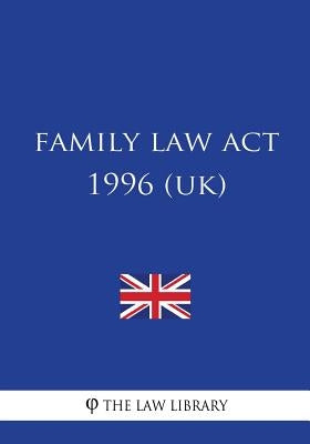 Family Law Act 1996 by The Law Library