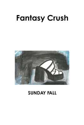 Fantasy Crush by Fall, Sunday