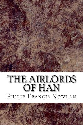 The Airlords of Han by Francis Nowlan, Philip