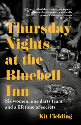 Thursday Nights at the Bluebell Inn: Six Ordinary Women Tell Their Hidden Stories of Love and Loss by Fielding, Kit
