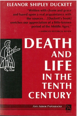Death and Life in the Tenth Century by Duckett, Eleanor Shipley