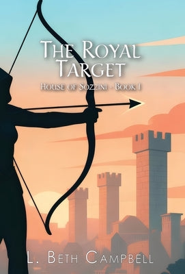 The Royal Target by Campbell, L. Beth