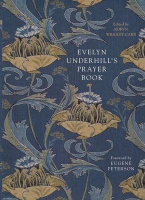 Evelyn Underhill's Prayer Book by Wrigley-Carr, Robyn