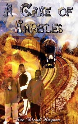 A Game of Marbles by Haynes, Ph. D. Sue Blood