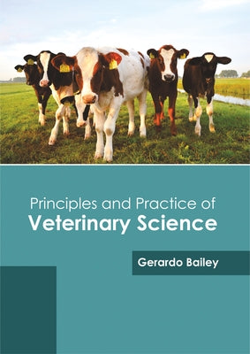 Principles and Practice of Veterinary Science by Bailey, Gerardo