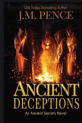 Ancient Deceptions by Pence, J. M.