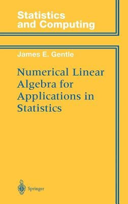 Numerical Linear Algebra for Applications in Statistics by Gentle, James E.