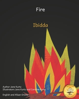 Fire: A Good Servant But A Bad Master in Afaan Oromo and English by Ready Set Go Books