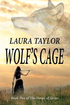 Wolf's Cage by Taylor, Laura