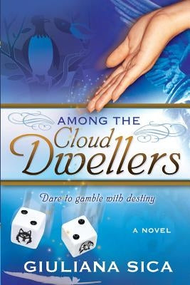 Among the Cloud Dwellers by Sica, Giuliana