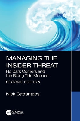 Managing the Insider Threat: No Dark Corners by Catrantzos, Nick