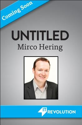 DevOps for the Modern Enterprise: Winning Practices to Transform Legacy IT Organizations by Hering, Mirco