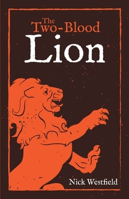 The Two-Blood Lion by Westfield, Nick