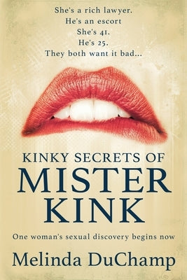 Kinky Secrets of Mister Kink: An Erotic Romance by Duchamp, Melinda