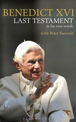 Last Testament: In His Own Words by XVI, Pope Benedict