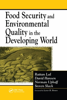 Food Security and Environmental Quality in the Developing World by Lal, Rattan