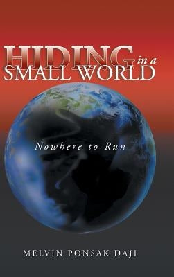 Hiding in a Small World - Nowhere to Run by Daji, Melvin Ponsak