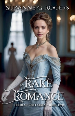 Rake & Romance by Rogers, Suzanne G.