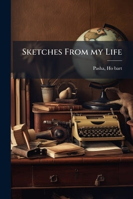 Sketches From my Life by Bart, Pasha Ho