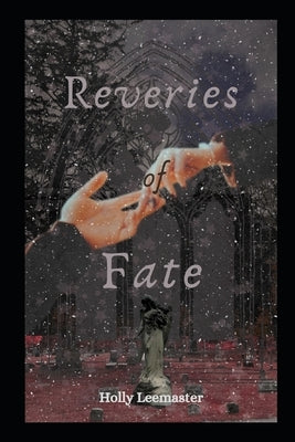 Reveries of Fate by Leemaster, Holly