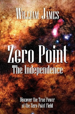 Zero Point: The Independence by James, William