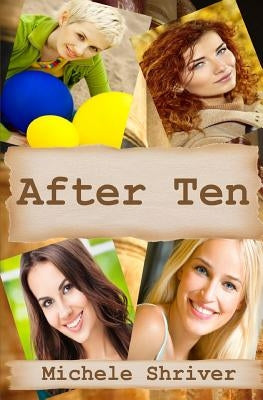 After Ten by Shriver, Michele