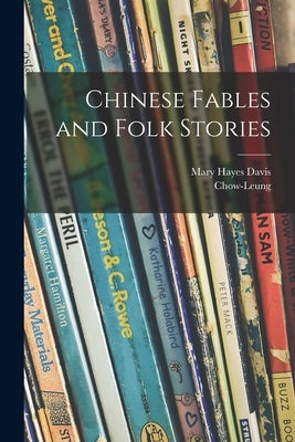 Chinese Fables and Folk Stories by Davis, Mary Hayes