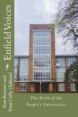 Enfield Voices: The Birth of the People's Universities by Bourner, Tom