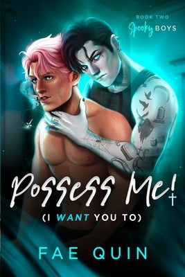 Possess Me! (I Want You To) by Quin, Fae