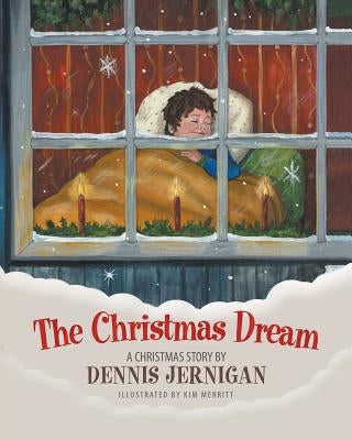 The Christmas Dream: A Christmas Story by Dennis Jernigan by Jernigan, Dennis