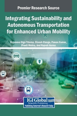 Integrating Sustainability and Autonomous Transportation for Enhanced Urban Mobility by Olga Titovna, Ergunova
