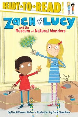 Zach and Lucy and the Museum of Natural Wonders: Ready-To-Read Level 3 by Pifferson Sisters, The