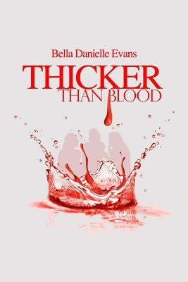 Thicker Than Blood by Evans, Bella Danielle