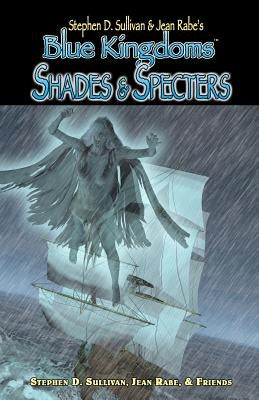 Blue Kingdoms: Shades & Specters by Rabe, Jean