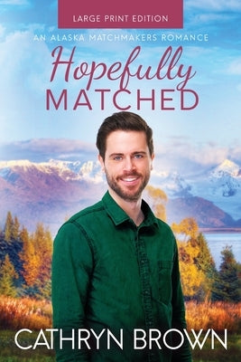 Hopefully Matched: Large Print by Brown, Cathryn