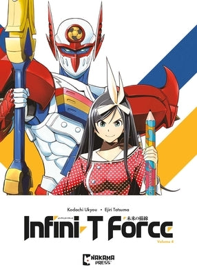 Infini-T Force Vol. 4 by Kodachi, Ukyo