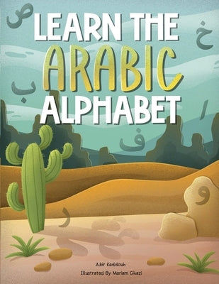 Learn The Arabic Alphabet by Kaddouh, Abir