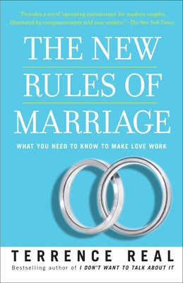 The New Rules of Marriage: What You Need to Know to Make Love Work by Real, Terrence