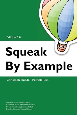 Squeak by Example 6.0 by Thiede, Christoph