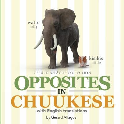 Opposites in Chuukese: With English Translations by Aflague, Gerard