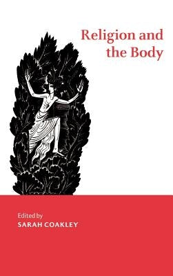 Religion and the Body by Coakley, Sarah