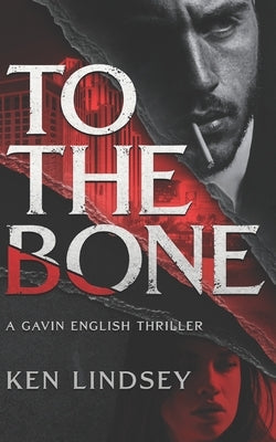 To The Bone by Lindsey, Ken