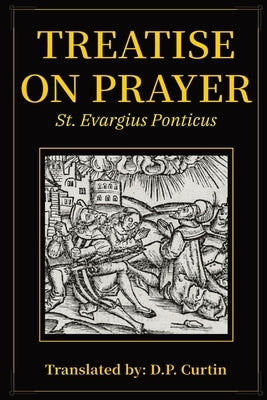 Treatise on Prayer by St Evagrius Ponticus