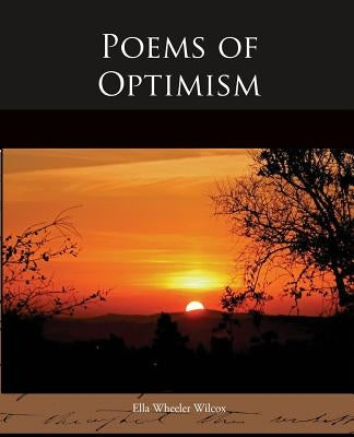 Poems of Optimism by Wilcox, Ella Wheeler