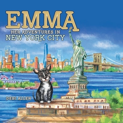 Emma: Her Adventures in New York City by Allen, Debi